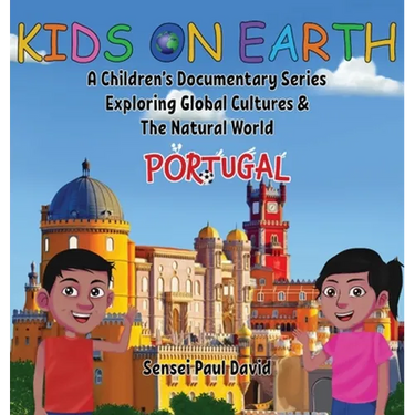 Kids On Earth: A Children's Documentary Series Exploring Global Cultures & The Natural World: PORTUGAL
