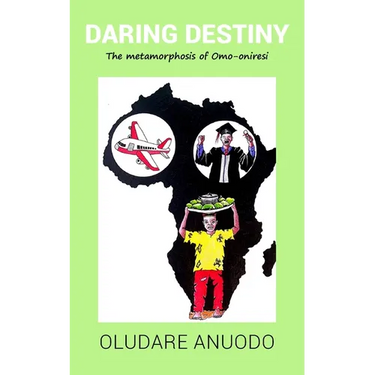 Daring Destiny: The Metamorphosis of Omo-oniresi