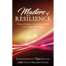 Masters of Resilience: Real stories of inspiration for "purposeful living"