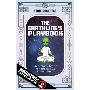 The Earthling's Playbook: A Practical Guide for Success on Planet Earth