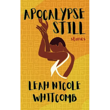 Apocalypse Still: Stories