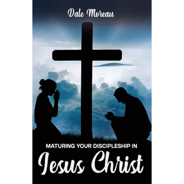 Maturing Your Discipleship in Jesus Christ