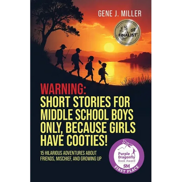 Warning! Short Stories for Middle School Boys Only, Because Girls Have Cooties!: 15 Hilarious Adventures About Friends, Mischief, and Growing Up