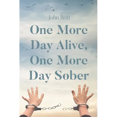 One More Day Alive, One More Day Sober