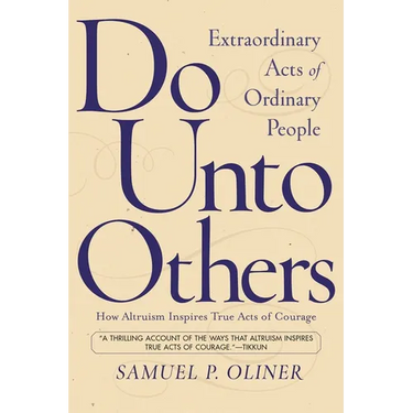 Do Unto Others: Extraordinary Acts of Ordinary People