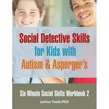 Six-Minute Social Skills Workbook 2: Social Detective Skills for Kids with Autism & Asperger's