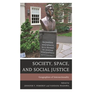 Society, Space, and Social Justice: Geographies of Intersectionality