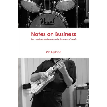 Notes on Business - The Business of Music and the Music of Business