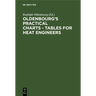 Oldenbourg's Practical Charts - Tables for Heat Engineers: Steam Boiler Operation. Comprising Forty Charts and Tables for Simplifying Calculations. wi