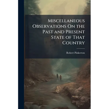 Miscellaneous Observations On the Past and Present State of That Country