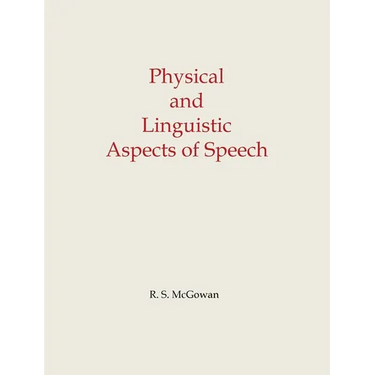 Physical and Linguistic Aspects of Speech