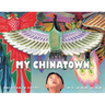 My Chinatown: One Year in Poems