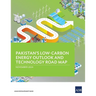 Pakistan's Low-Carbon Energy Outlook and Technology Road Map