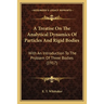 A Treatise On The Analytical Dynamics Of Particles And Rigid Bodies: With An Introduction To The Problem Of Three Bodies (1917)