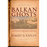 Balkan Ghosts: A Journey Through History (New Edition)