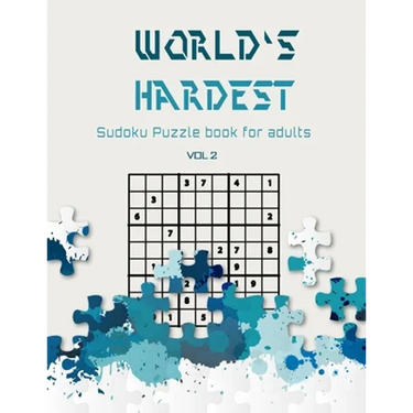 World's hardest Sudoku puzzle book for adults vol 2: A Challenging Sudoku book for Advanced Solvers a fun way to Challenge your Brain . Solutions incl