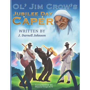 Ol' Jim Crow's Jubilee Day Caper