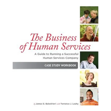The Business of Human Services: A Guide to Running a Successful Human Resources Company: Case Study Workbook