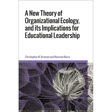 A New Theory of Organizational Ecology, and its Implications for Educational Leadership