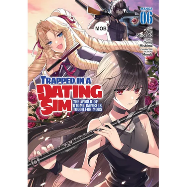 Trapped in a Dating Sim: The World of Otome Games Is Tough for Mobs (Manga) Vol. 6