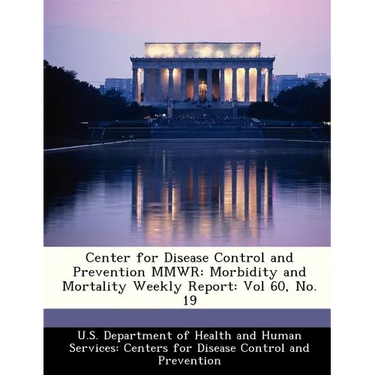 Center for Disease Control and Prevention Mmwr: Morbidity and Mortality Weekly Report: Vol 60, No. 19