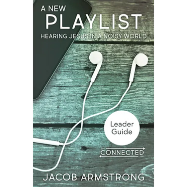 New Playlist Leader Guide: Hearing Jesus in a Noisy World