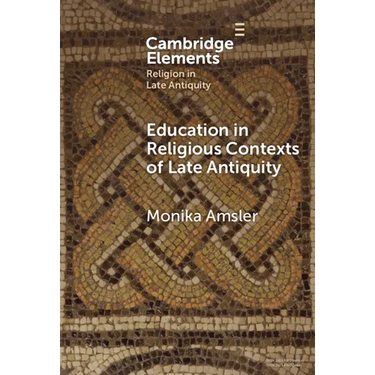 Education in Religious Contexts of Late Antiquity