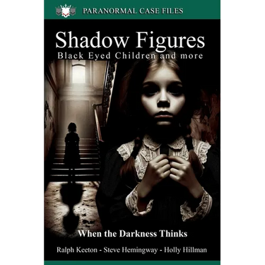 Shadow figures and Black Eyed children: When darkness thinks
