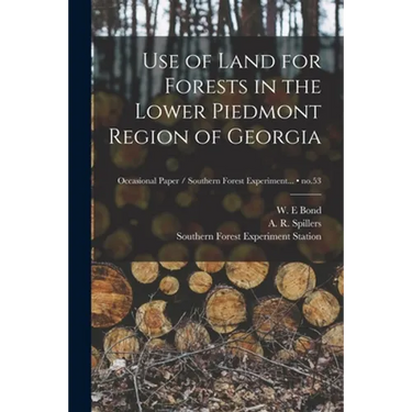 Use of Land for Forests in the Lower Piedmont Region of Georgia; no.53