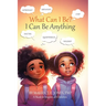 What Can I Be?: I Can Be Anything