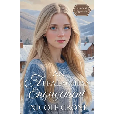 An Appalachian Engagement: An Amish of Appalachia Novel