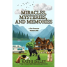 Miracles, Mysteries, and Memories