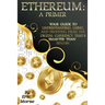 Ethereum: A Primer: Your Guide to Understanding, Using, And Profiting from the Digital Currency That's Smarter Than Bitcoin