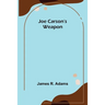 Joe Carson's Weapon