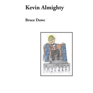 Kevin Almighty: A verse play