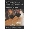 A Tour of the Sherry Triangle: A Journey of Wine