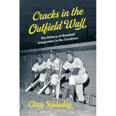 Cracks in the Outfield Wall: The History of Baseball Integration in the Carolinas