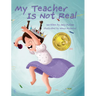 My Teacher is Not Real