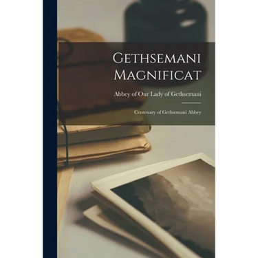 Gethsemani Magnificat; Centenary of Gethsemani Abbey