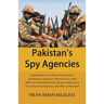 Pakistan's Spy Agencies: Challenges of Civilian Control over Intelligence Agencies Bureaucratic and Military Stakeholderism, Dematerialization of Civi