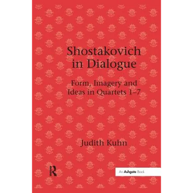 Shostakovich in Dialogue: Form, Imagery and Ideas in Quartets 1-7