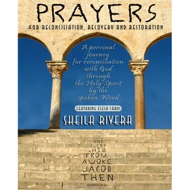 Prayers for Reconciliation, Recovery and Restoration: A personal journey for reconciliation with God through the Holy Spirit by the spoken Word