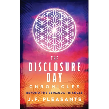 The Disclosure Day Chronicles (Book One: Beyond The Bermuda Triangle)