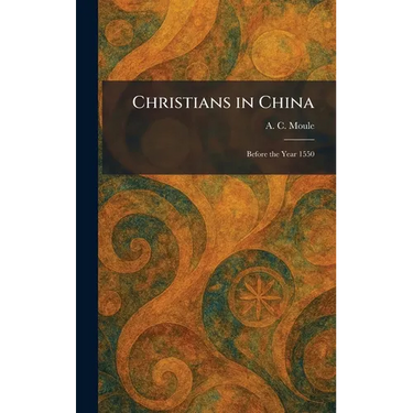 Christians in China: Before the Year 1550