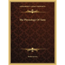 The Physiology Of Taste