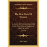 The First Duty Of Women: A Series Of Articles Reprinted From The Victoria Magazine, 1865 To 1870 (1870)