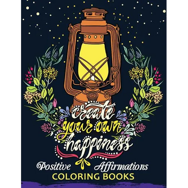 The Positive Affirmations Coloring Books: A Positive & Uplifting Inspirational coloring book for women, men, teen and girls