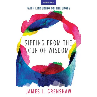 Sipping from the Cup of Wisdom, volume two: Faith Lingering on the Edges