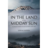 In the Land of the Midday Sun: An American Grandson's Search for his Southern Italian Roots