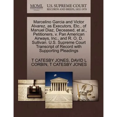Marcelino Garcia and Victor Alvarez, as Executors, Etc., of Manuel Diaz, Deceased, et al., Petitioners, V. Pan American Airways, Inc., and R. O. D. Su